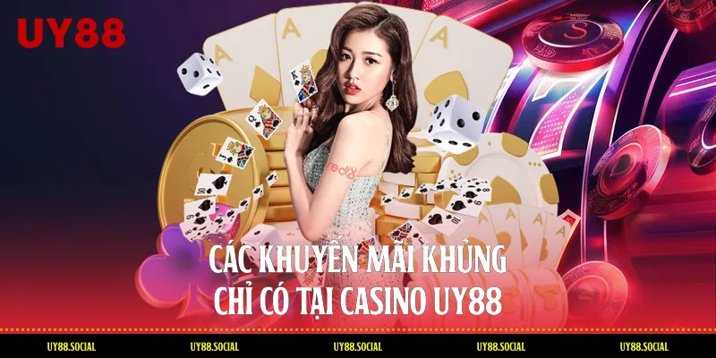 Các Khuyến Mãi Khủng Chỉ Có Tại Casino Uy88