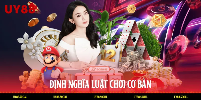 Định Nghĩa Luật Chơi Cơ Bản