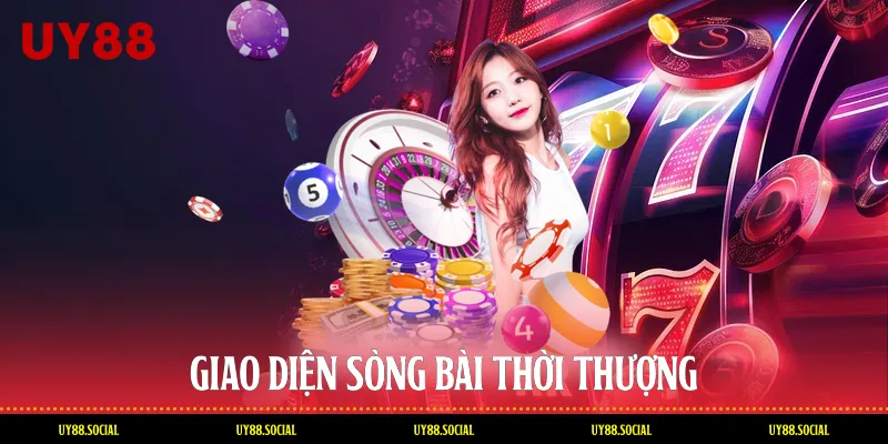 Giao Diện Sòng Bài Thời Thượng