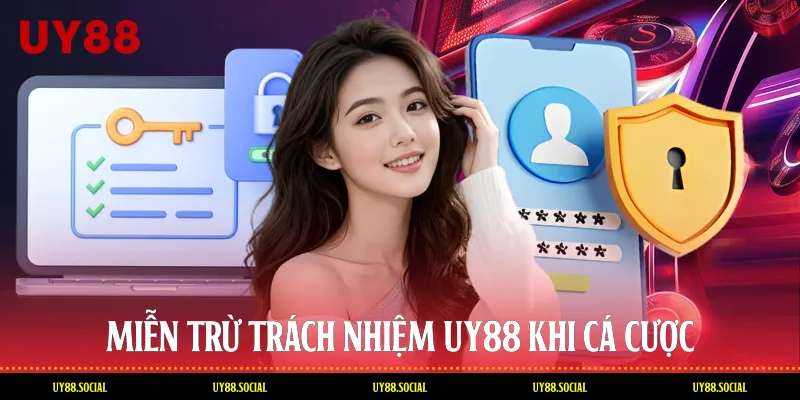Miễn trừ trách nhiệm Uy88 khi cá cược