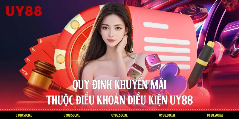 Quy định khuyến mãi thuộc Điều khoản điều kiện Uy88