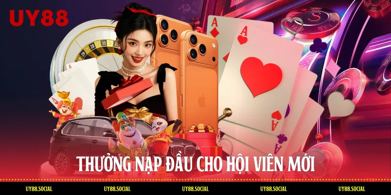 Thưởng Nạp Đầu Cho Hội Viên Mới